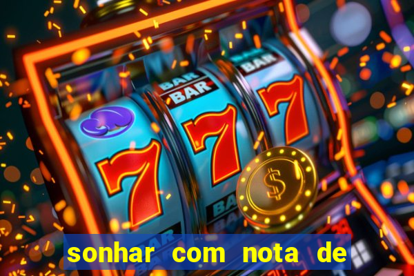 sonhar com nota de 100 reais jogo do bicho